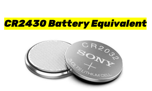 CR2430 Battery Equivalents: Find the Perfect Match for Your Needs