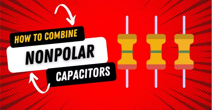 how to combine nonpolar capacitors