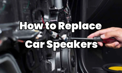 how to replace car speakers