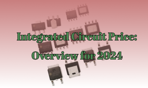 integrated circuit price for 2024