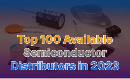 Full List of Top 100 Global Semiconductor Distributors
