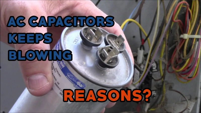 the reason of ac capacitors keep blowing