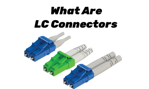what are lc connectors